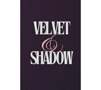 Velvet & Shadow: A Journal for Healing in the Darkest Moments