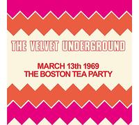 Velvet Underground - Boston Tea Party: March 13 1969