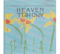 Velvet Underground - Heaven and hell 1-A tribute (by Chapterhouse, Telescopes, Nirvana..)