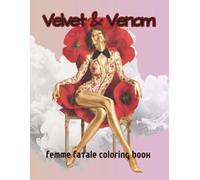 Velvet & Venom: Femme Fatale Coloring Book 50 coloring pages (Coloring Books strictly for adults)