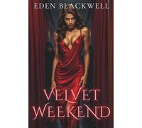 Velvet Weekend: An Erotic Reverse Harem Thriller (Scarlett Devereux: The Velvet Archives)