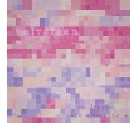 Velveteen - My Dreams Are Changing [Vinilo]