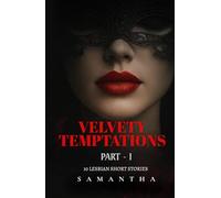 Velvety Temptations: Part I: 10 Steamy, High-Stakes Sapphic Romances & Forbidden Lesbian Short Stories