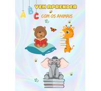 Vem aprender ABC com os animais: ABC Animal Coloring Book for Kids Ages 3-6: Fun Alphabet Learning with Cute Animals