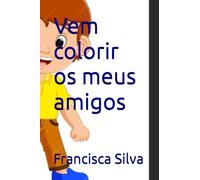 Vem colorir os meus amigos