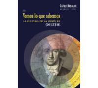 Vemos Lo Que Sabemos: La Cultura De La Vision En Goethe