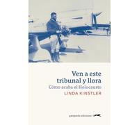 Ven a este tribunal y llora: Cómo acaba el Holocausto (GATOPARDO)