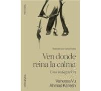 Ven Donde Reina La Calma. Una Indagación
