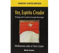 Ven Espíritu Creador: Meditaciones sobre el Veni Creator Prólogo de José Cardenal Ratzinger (Mística y Místicos)