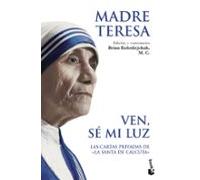 Ven Se Mi Luz: Las Cartas Privadas De La Santa De Calcuta