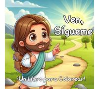 Ven, Sígueme ¡Un Libro para Colorear!: Colorea y Aprende el Evangelio | Para Niños Santos de los Últimos Días