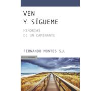 Ven y sígueme: Memorias de un caminante