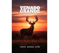 Venado Grande: la meta final (Jesús Moreno Niño)