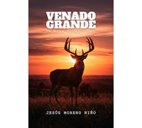 Venado Grande: la meta final (Jesús Moreno Niño)