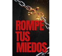 Vence tus Miedos: Libro de autosuperación personal para ser emprendedor: 4 (LIBROS DE CRECIMIENTO ESPIRITUAL)