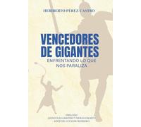 VENCEDORES DE GIGANTES: ENFRENTANDO LO QUE NOS PARALIZA