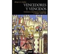 Vencedores Y Vencidos: Cristianos Y Musulmanes De Cataluña Y Arag On 1