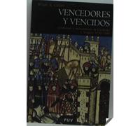 Vencedores y vencidos: Cristianos y musulmanes de Cataluña y Aragón, 1050-1300: 106 (Història)