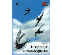 LOS VENCEJOS SUEÑAN DESPIERTOS. NUEVO. Envío URGENTE. NATURALEZA (IMOSVER)
