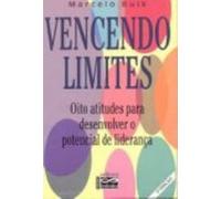Vencendo Limites. Oito Atitudes Para Desenvolver O Potencial De Lideranca (Em Portuguese do Brasil)