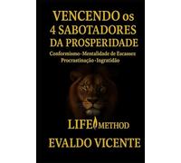 Vencendo os 4 Sabotadores da Prosperidade: Conformismo, mentalidade de escassez, procrastinação e ingratidão