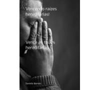 Vencendo Raízes Hereditárias! (ebook)