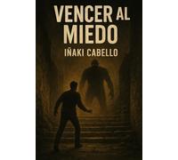 VENCER AL MIEDO (HAZLO FÁCIL :CIENCIA CONSCIENCIA)