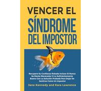 Vencer el Síndrome del Impostor: Recupere Su Confianza Robada Incluso Si Nunca Se Siente Merecedor O Lo Suficientemente Bueno Con La Solución Probada ... (Deja de Sobrepensar y Alivio de la Ansiedad)