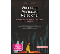 Vencer la Ansiedad Relacional: Claves para Superar el Temor a la Pérdida