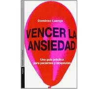 Vencer la ansiedad: Una guía práctica para pacientes y terapeutas: 1 (Psicología Hoy)
