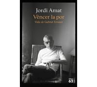 Vèncer la por: vida de Gabriel Ferrater | Jordi Amat