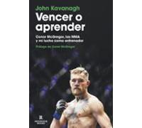 Vencer O Aprender: Conor Mcgregor Las Mma Y Mi Lucha Como Entrenador