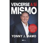 Vencerse a sí mismo: Mentalidad y estructura para escalar tus ventas, liderar equipos y construir un negocio que trascienda