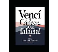 Vencí al cáncer... ¡qué falacia!