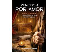 Vencidos Por Amor: Jacob y Samuel, líneas de historias entre el cielo y la tierra