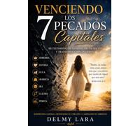 Venciendo los 7 pecados capitale: Soberbia,gula,Lasibia,pereza,avaricia,ira, Envidia