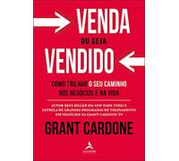 Venda Ou Seja Vendido: Como Trilhar o Seu Caminho nos Negócios e Na Vida