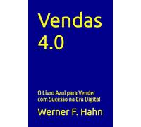 Vendas 4.0: O Livro Azul para Vender com Sucesso na Era Digital