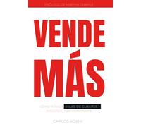 VENDE MÁS: Cómo atraer miles de clientes ansiosos por comprarte