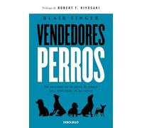 Vendedores perros. No necesitas ser un perro de ataque para tener éxito en las ventas / Sales Dogs