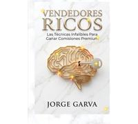 VENDEDORES RICOS: LAS TÉCNICAS INFALIBLES PARA GANAR COMISIONES PREMIUM