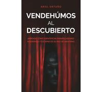 Vendehúmos al descubierto: Aprende cómo identificar manipuladores modernos y escapar de su red de mentiras (Indómitos)