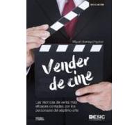 Vender De Cine: Las Técnicas De Venta Más Eficaces Contadas Por Los Pe