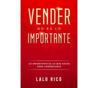 Vender no es lo importante: Lo importante es lo que haces para conseguirlo