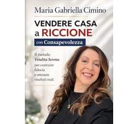 Vendere casa a Riccione con consapevolezza. Il metodo «vendita serena» per costruire fiducia e ottenere risultati concreti