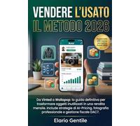 Vendere l’Usato: Il Metodo 2026: Da Vinted a Wallapop: la guida definitiva per trasformare oggetti inutilizzati in una rendita mensile.