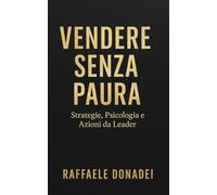 VENDERE SENZA PAURA (MINDSET VINCENTE)
