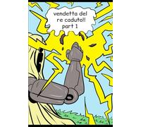 vendetta del re caduto!!: strisce fumetti