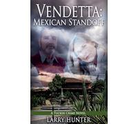 Vendetta: Mexican Standoff: 3 (The Tucker Crime Novels)