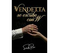 VENDETTA SE ESCRIBE CON W: Mafia Romance